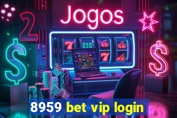 8959 bet vip login